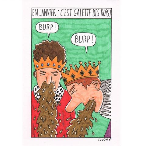 Texte : En janvier c'est galette des rois.
Illustration montrant 2 rois en train de vomir.