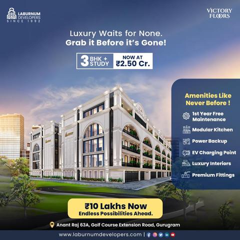 NOW AT
22.50 Cr.
Tus i
} — Ar N\
I M L aN
= NS =27 Q wa
imi | 5 & SR
EM (A ha §  \.
pm } [5S a NQ [ZI EV
w=] [iE J saya
= 1 wrt ri 5 xy Eau u e
hy wi q dl] 87 Premium Fittings
“PR ie <= I SE %
210 Lakhs Now 0
Endless Possibilities Ahead.
Q Anant Raj 63A, Golf Course Extension Road, Gurugram
www.laburnumdevelopers.com | § ® ® in &
