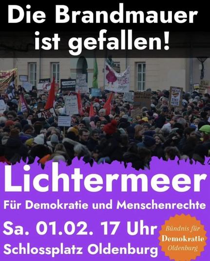 Demo-Banner für den 1.2.2025 um 17 Uhr in Oldenburg auf dem Schlossplatz mit dem Text „Die Brandmauer ist gefallen!“ und unter einem Bild mit einer demonstrierenden Menschenmenge „Lichtermeer für Demokratie und Menschenrechte, Sa. 1.2. 17 Uhr, Schlossplatz Oldenburg“.
