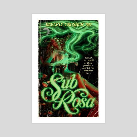 Black book cover in Gothic Romance Style (sexy and trashy). Dr. Beverly Crusher is sitting half naked in a very short silky nightgown in a chair. Green smoke coimg from a candle in a lantern is floating  around her and she seems to enjoy herself. Title in green letters "Sub Rosa" and a text blurb saying "She lit the candle of their passion... and let the darkness in..."
