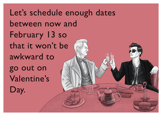 Digital drawing of Aziraphale and Crowley in the style of someecards. Aziraphale and Crowley clank champagne glasses while dining at the Ritz. The card itself is pink and Aziraphale and Crowley are black and white, in a cross-hatching style. The text reads: “Let’s schedule enough dates berween now and February 13 so that it won’t be awkward to go out on Valentine’s Day.” 