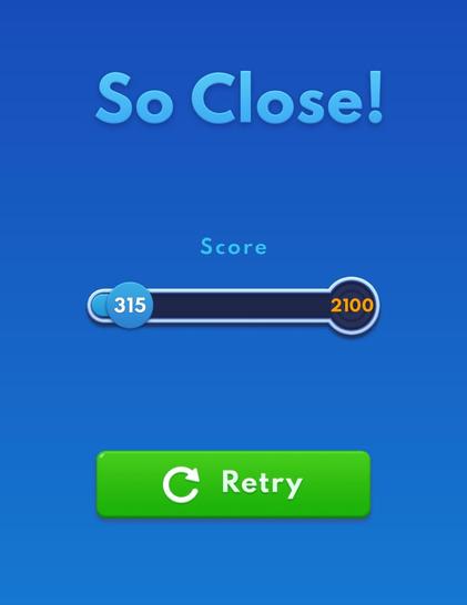 A screenshot from the mobile game Block Blast, with a blue background. At the top are the words, "So Close!" In a lighter blue. Below that is a sliding counter labeled "Score," showing that I reached 315 of the 2100 points needed to finish the level. Below that is a green button with a circular arrow on it and the word, "Retry."