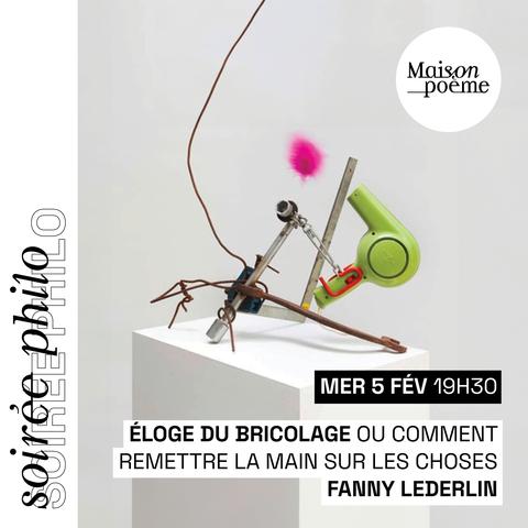 Eloge du bricolage - soirée philo le mercredi 5 février à la Maison poème