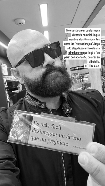 Me cuesta creer que la nueva directriz mundial, la que nombra a los #inmigrantes como las “nuevas brujas”, haya sido elegida por el hijo de una #inmigrante que llegó a “su país” con apenas 50 dólares en el bolsillo. LEITES, Alan.