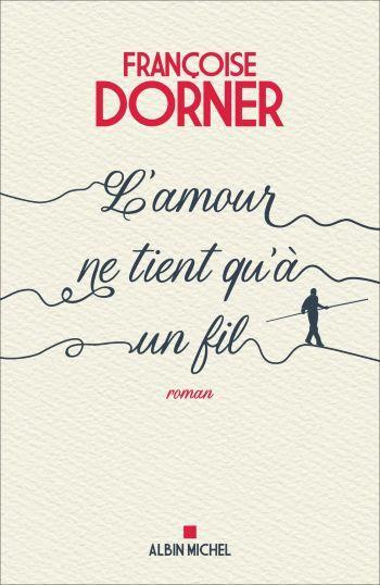 L’amour ne tient qu’à un fil Françoise Dorner