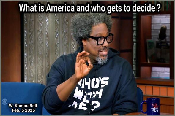 What is America and who gets to decide?

W. Kamau Bell  Feb. 5 2025