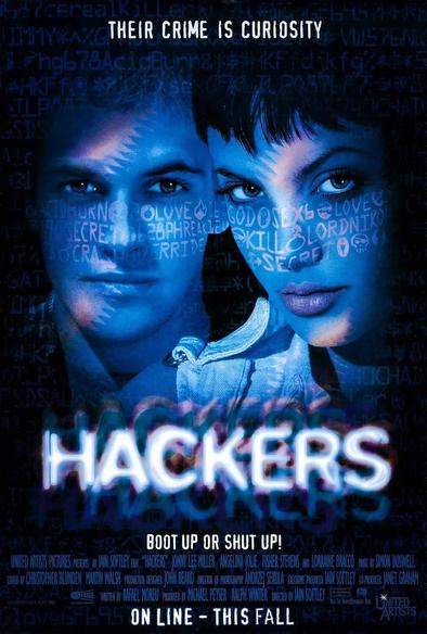 Image shows the poster for HACKERS.

The actors Johnny Lee Miller and Angelina Jolie are side-by-side. The poster is dark but their shoulders and faces are visible. They are lit in blue - like it is from a PC monitor. 

The words 'THEIR CRIME IS CURIOSITY' is up the top of the poster in all caps.

HACKERS is below them, in wavy unfocused font. 

'BOOT UP ON SHUT UP!' is written under that.

'ON LINE - THIS FALL' is at the very bottom of the poster.