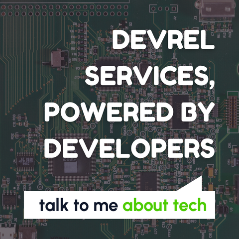 DevRel services, powered by developers. @talk to me about tech