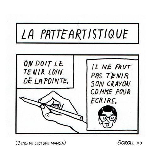 Titre : la patte artistique. Un homme à lunettes dit en tenant son crayon à papier : "Il ne faut pas tenir le crayon comme pour écrire. On doit le tenir loin de la pointe." 