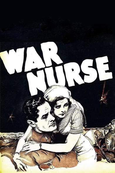 Elokuvan juliste: "War Nurse". Piirros. Nainen halaa miestä, asettaen itsensä tämän ja rintaman väliin.