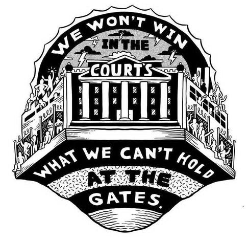 Text:
We Won’t Win In The Courts 
What We can’t Win At The Gates

Art Sam Wallman
Workers occupy buildings and picket entrances.
Court Building Columns loom large the space is empty
