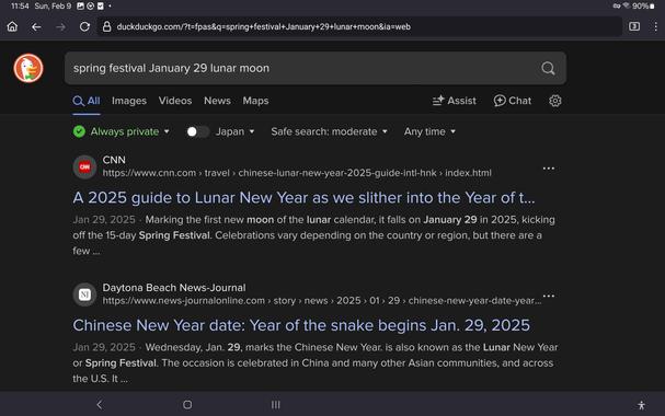CNN

https://www.cnn.com › travel › chinese-lunar-new-year-2025-guide-intl-hnk › index.html

A 2025 guide to Lunar New Year as we slither into the Year of the ... - CNN

Jan 29, 2025Marking the first new moon of the lunar calendar, it falls on January 29 in 2025, kicking off the 15-day Spring Festival. Celebrations vary depending on the country or region, but there are a few ...

Only include results for this siteHide site from these results

Share feedback about this site


Daytona Beach News-Journal

https://www.news-journalonline.com › story › news › 2025 › 01 › 29 › chinese-new-year-date-year-snake-begins-january-29 ›

Chinese New Year date: Year of the snake begins Jan. 29, 2025

Jan 29, 2025Wednesday, Jan. 29, marks the Chinese New Year. is also known as the Lunar New Year or Spring Festival. The occasion is celebrated in China and many other Asian communities, and across the U.S. It ...