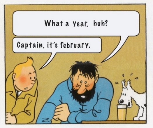"What a year" meme, "Captain, it's february" edition