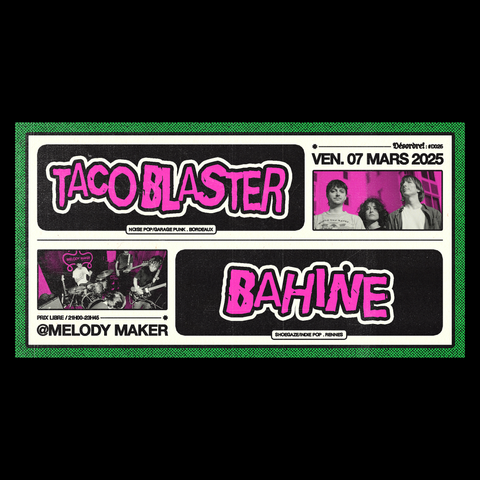 Dรฉsordre prรฉsente :
Tacoblaster (noise pop/garage punk) + Bahine (shoegaze/indie pop)
Vendredi 7 mars / Melody Maker / Prix libre