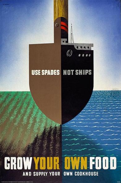 Poster, referencing WWII, "Use spades not ships; grow your own food and supply your own cookhouse"