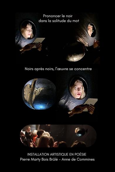 Une installation artistique et scénographie de l'artiste plasticien Pierre Marty Bois Brûlé sur un texte de la poète Anne de Commines