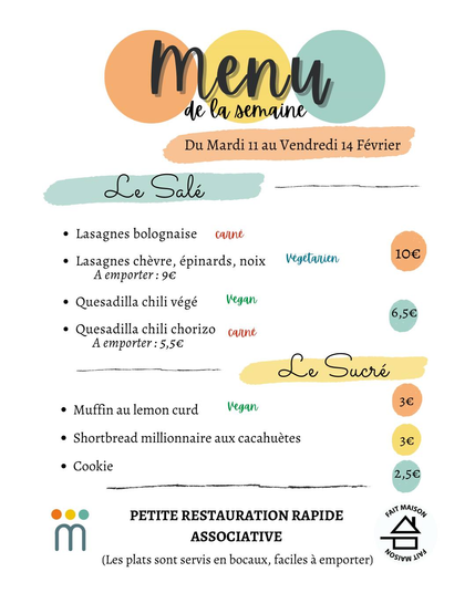 Menu de la semaine Du Mardi 11 au Vendredi 14 Février

Le Salé
Lasagnes bolognaise / Lasagnes chèvre, épinards, noix 10€
A emporter : 9€
Quesadilla chili Vegan / Végétarien 6,5€
Quesadilla chili chorizo
A emporter : 5,5€

Le Sucré
6,5€
Muffin au lemon curd Vegan 3€
Shortbread millionnaire aux cacahuètes 3€
Cookie 2,5€
