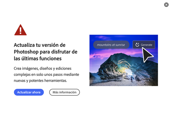 Ventana emergente de Photoshop en la que aparece una señal de alerta y debajo el texto "Actualiza tu versión de Photoshop para disfrutar de las últimas funciones. Crea imágenes, diseños y ediciones complejas en solo uns pasos mediant nuevas y potentes herramientas."
Debajo hay dos botones: "Actualizar ahora" y "Más información".
A la derecha hay una imagen creada con inteligencia artificial de supuestamente unas montañas al amanecer que bien podría ser la portada de un libro barato de ciencia ficción. Sobre la imagen hay dos banners con el texto "mountains of sunrise" y "generate", y sobre este último banner hay un cursor de ratón gigante.