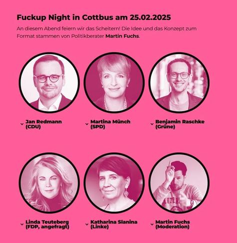 SharePic mit Logo der FuckUp-Night für Demokratie
25.02.2025, Cottbus/Gladhouse 
Portraits der Politiker, die daran teilnehmen. 