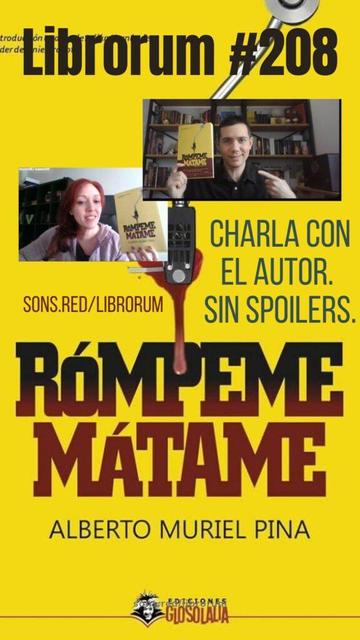#208 RÓMPEME MÁTAME, ALBERTO MURIEL PINA (¡CHARLA CON EL AUTOR!)