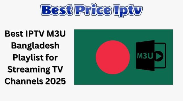 Best IPTV M3U Bangladesh Playlist for Streaming TV Channels 