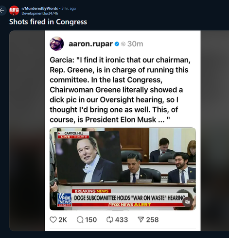 This is a screenshot of a tweet from Twitter. Representative Garcia is quoted as showing a dick picture to other members sitting at the table of his Committee. The dick pick is a profile of Elon Musk with a shit eating grin on his face.