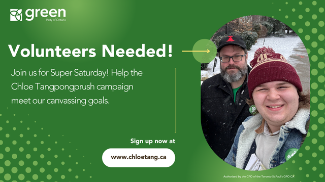 Volunteers Needed! Join us for Super Saturday. Help the Chloe Tangpongprush campaign meet our canvassing goals. Sign up now at www.chloetang.ca
