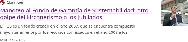 Clarin, 2023: "Manoteo al Fondo de Garantía de Sustentabilidad: otro golpe del kirchnerismo a los jubilados."