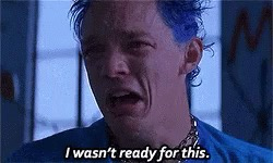 The character Stevo from the movie SLC Punk! crying and saying “I wasn’t ready for this.”