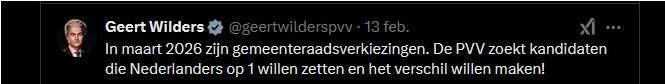Post van Geert Wilders op X met de tekst: In maart 2026 zijn gemeenteraadsverkiezingen. De PVV zoekt kandidaten die Nederlanders op 1 willen zetten en het verschil willen maken