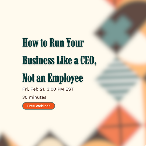 How to run your business like a CEO not an employee is a free webinar to be held on Friday, February 21, 2025 @ 3 PM Eastern standard time. 