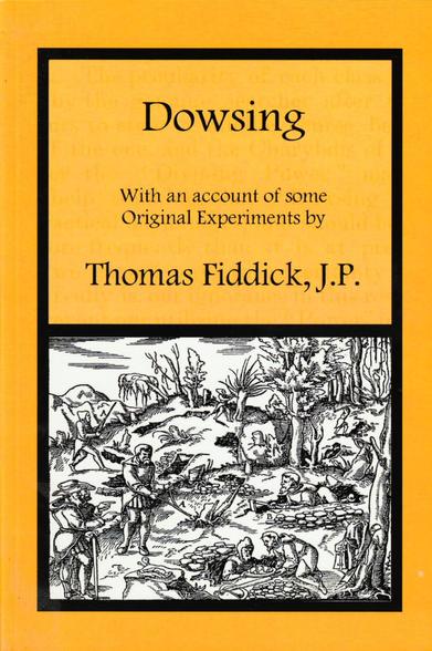 The front cover of Dowsing: With an Account of Some Original Experiments by Thomas Fiddick. Yellow with title in black and an illustration to the bottom half of mineral dowsers at work by Georgius Agricolas, from the book "De Re Metallica Libri XII", published in Basel in 1556. 