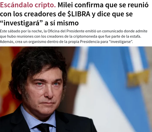 «Escándalo cripto. Milei confirma que se reunió con los creadores de $LIBRA y dice que se "investigará" a sí mismo.»