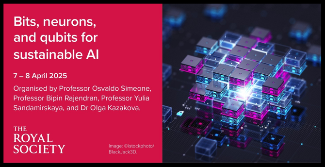 The image displays the official announcement for "Bits, Neurons, and Qubits for Sustainable AI", a scientific discussion hosted by The Royal Society on April 7–8, 2025. The left side features a red banner with white text, displaying the event title, date, and organizers: Prof. Osvaldo Simeone, Prof. Bipin Rajendran, Prof. Yulia Sandamirskaya, and Dr. Olga Kazakova. The Royal Society logo is at the bottom. The right side showcases interconnected cubes emitting blue and pink neon lights, symbolizing AI, quantum computing, and neuromorphic architectures.

🔬 Event Focus:
The Royal Society’s event explores sustainable AI, neuromorphic computing, and quantum technologies, emphasizing energy-efficient computing. Topics include:

✅ Federated learning over wireless networks – AI at the edge, privacy, bandwidth, and energy use.
✅ Inference-compute scaling & information batteries – AI workloads optimized via energy-efficient storage.
✅ In-memory computing (IMC) for AI acceleration – Hardware integrating computation and memory.
✅ Self-timed circuits for neuromorphic AI – Energy-efficient AI chips using asynchronous processing.
✅ Co-designing AI algorithms, hardware, and software – Optimizing deep learning for AI accelerators.

#SustainableAI #QuantumComputing #NeuromorphicAI #AIHardware #MachineLearning #EdgeComputing #RoyalSociety #ArtificialIntelligence

This event features leading AI researchers discussing AI acceleration, quantum computing, and energy-efficient AI architectures. 🚀