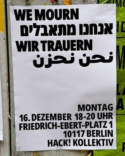 WE MOURN
אנחנו מתאבלים
 WIR TRAUERN
نحن نحزن
2024
#b1612 #wemourn #wirtrauern #berlinposter #politicalposter