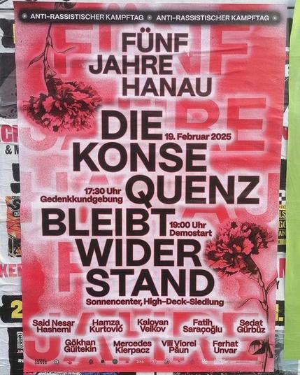 Fünf Jahre Hanau - Die Konsequenz bleibt Widerstand

2025
#5jahrehanau #migrantifa #hanau #berlinposter #politicalposter #b1902