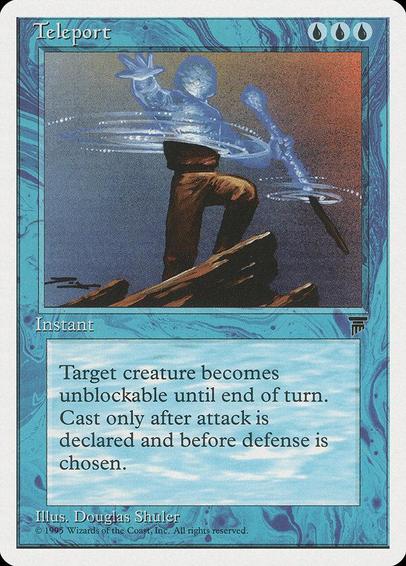 Card Name: Teleport
Set: Chronicles
Description: Cast this spell only during the declare attackers step.
Target creature can't be blocked this turn.
Artist: Douglas Shuler