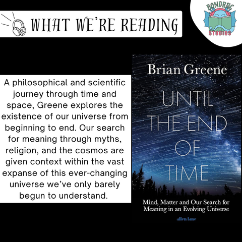 What We're Reading
BonDrac Studios logo
Cover image for Until the End of Time by Brian Greene showing a time lapse of the night sky with stars streaking across it
Summary text: A philosophical and scientific journey through time and space, Greene explores the existence of our universe from beginning to end. Our search for meaning through myths, religion, and the cosmos are given context within the vast expanse of this ever-changing universe we’ve only barely begun to understand.