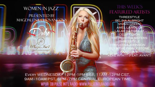 Women In Jazz Radio Show. Presented by Magdalena Chovacova. It airs today at 12 PM EST | 11 AM CST | 9 AM PST | 6 PM Central European on WPUR - PULSE INT'L RADIO
www.pulseintlradio.com/