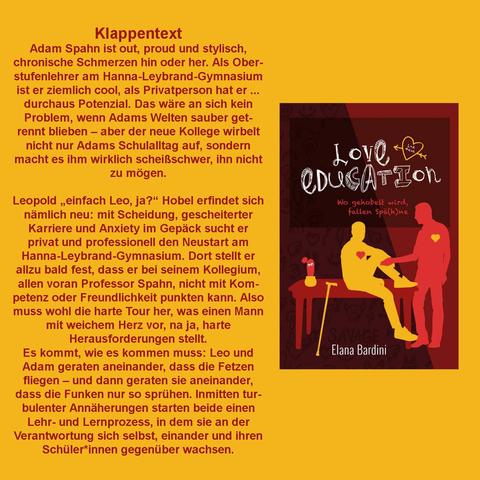 Klappentext
Adam Spahn ist out, proud und stylisch, chronische Schmerzen hin oder her. Als Oberstufenlehrer am Hanna-Leybrand-Gymnasium ist er ziemlich cool, als Privatperson hat er ... durchaus Potenzial. Das wäre an sich kein Problem, wenn Adams Welten sauber getrennt blieben - aber der neue Kollege wirbelt
nicht nur Adams Schulalltag auf, sondern macht es ihm wirklich scheißschwer, ihn nicht zu mögen.

Leopold ,,einfach Leo, ja?“ Hobel erfindet sich nämlich neu: mit Scheidung, gescheiterter Karriere und Anxiety im Gepäck sucht er privat und professionell den Neustart am Hanna-Leybrand-Gymnasium. Dort stellt er allzu bald fest, dass er bei seinem Kollegium, allen voran Professor Spahn, nicht mit Kom-
petenz oder Freundlichkeit punkten kann. Also muss wohl die harte Tour her, was einen Mann mit weichem Herz vor, na ja, harte Herausforderungen stellt.

Es kommt, wie es kommen muss: Leo und Adam geraten aneinander, dass die Fetzen fliegen - und dann geraten sie aneinander, dass die Funken nur so sprühen. Inmitten turbulenter Annäherungen starten beide einen
Lehr- und Lernprozess, in dem sie an der Verantwortung sich selbst, einander und ihren Schüler*innen gegenüber wachsen.

