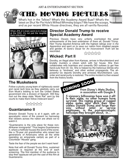 a full page parody of a movie section of a newspaper, featuring made-up film reviews and ads; the movies are tongue-in-cheek political parodies of Trump, Musk and current US politics