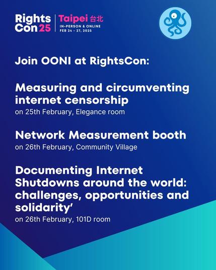A brochure saying: 

Join OONI at RightsCon:

Measuring and circumventing internet censorship
on 25th February, Elegance room

Network Measurement booth 
on 26th February, Community Village

Documenting Internet Shutdowns around the world: challenges, opportunities and solidarity
on 26th February, 101D room
