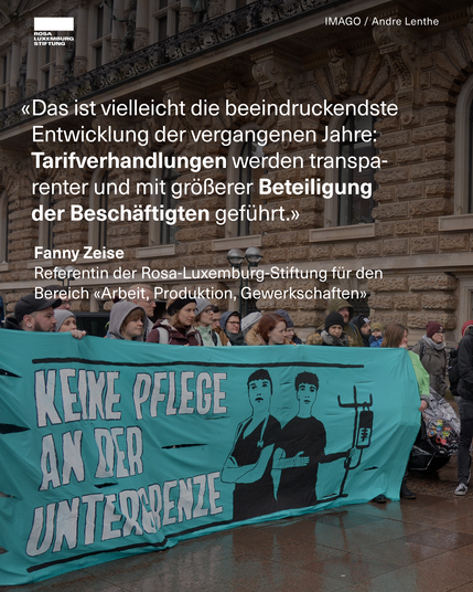 Sharepic mit dem Zitat: "Das ist vielleicht die beeindruckendste Entwicklung der vergangenen Jahre: Tarifverhandlungen werden transparenter und mit größerer Beteiligung der Beschäftigten geführt." - Fanny Zeise, Referentin der Rosa-Luxemburg-Stiftung für den Bereich «Arbeit, Produktion, Gewerkschaften