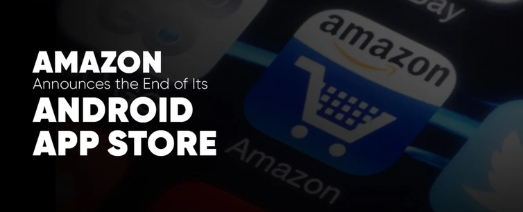 Amazon Appstore for Android shutdown concerns