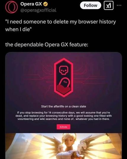 Opera GX introduces a feature that deletes your browsing history after 14 days of inactivity, assuming you're dead. Your history is replaced with innocent searches like volunteering and Wikipedia.