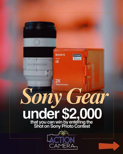 Promotional graphic for the 'Shot on Sony Photo Contest' by Action Camera. The image features a Sony 70-200mm G OSS II lens standing next to an orange Sony 2X Teleconverter box. The text overlay reads, 'Sony Gear under $2,000 that you can win by entering the Shot on Sony Photo Contest.' The Action Camera logo is displayed at the bottom, with a right-facing arrow indicating more details.