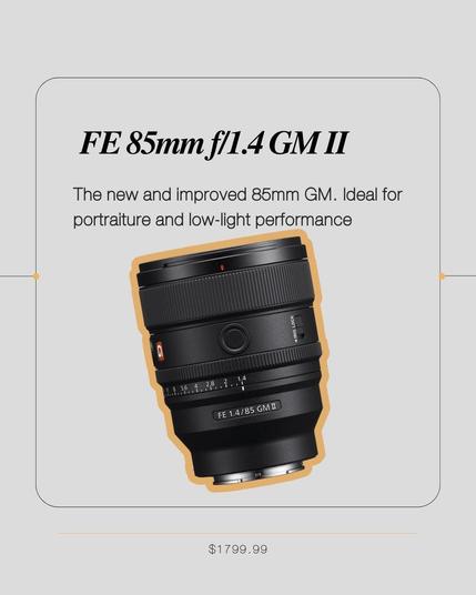 Promotional graphic featuring the Sony FE 85mm f/1.4 GM II lens. The lens is displayed at an angle with a gold outline. The text describes it as 'The new and improved 85mm GM. Ideal for portraiture and low-light performance.' The price of $1799.99 is listed at the bottom. The background is light gray with a rounded rectangular design element framing the text and lens image.