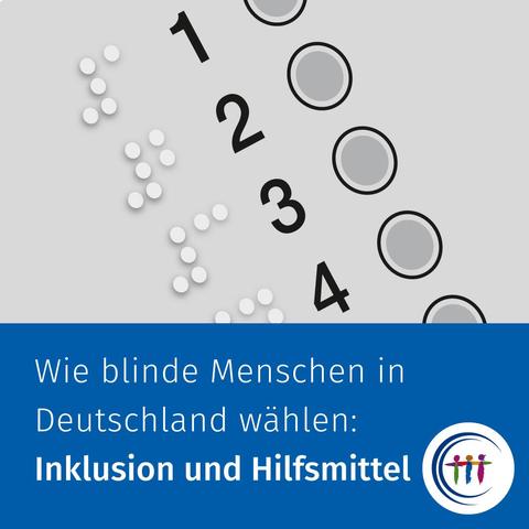 Oben Wahlschablone. Unten: Wie blinde Menschen in Deutschland wählen:
Inklusion und Hilfsmittel
