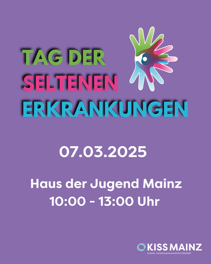 Infoflyer von KISS Mainz:

Tag der seltenen Erkrankungen
07.03.2025
Haus der Jugend Mainz 
10 - 13 Uhr 