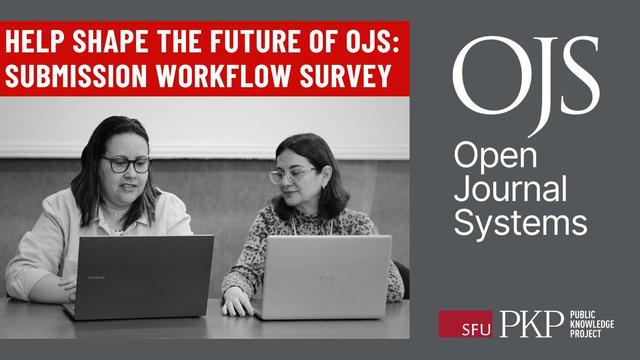 Help shape the future of OJS submission workflow survey. Two women work on open infrastructure at PKP Brasil event in 2023. 